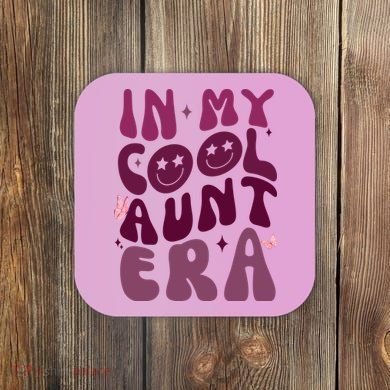 In My Cool Aunt Era Cute Gift Coaster