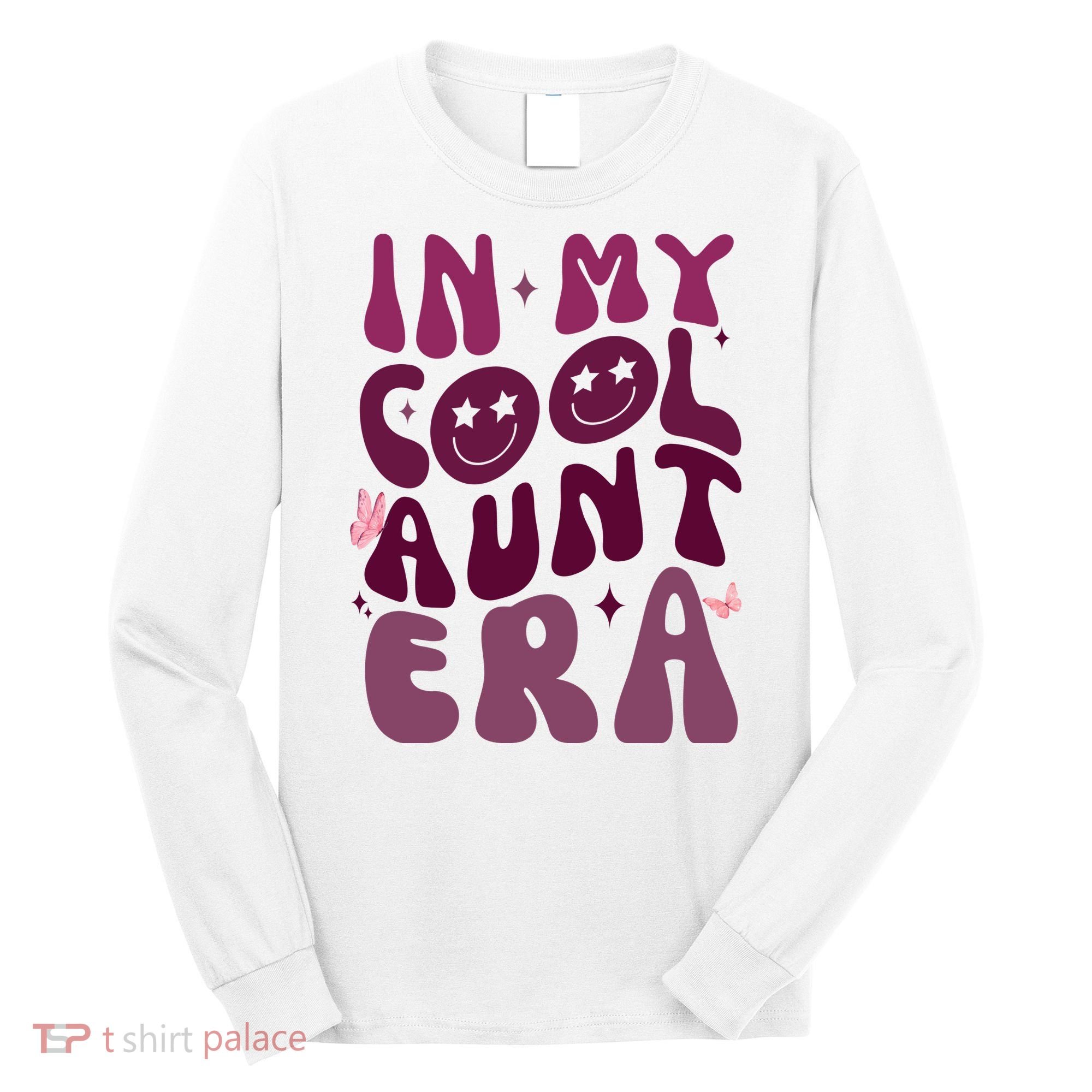 In My Cool Aunt Era Cute Gift Long Sleeve Shirt