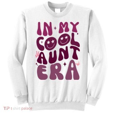 In My Cool Aunt Era Cute Gift Sweatshirt
