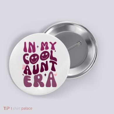 In My Cool Aunt Era Cute Gift Button