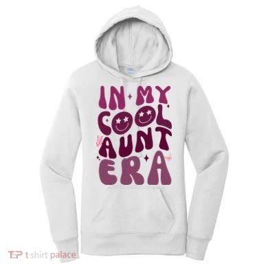 In My Cool Aunt Era Cute Gift Women's Hoodie