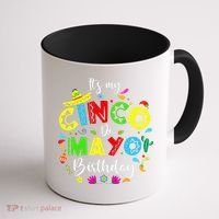 ItS My Cinco De Mayo Birthday Funny Cinco De Mayo Birthday Coffee Mug thumb 1