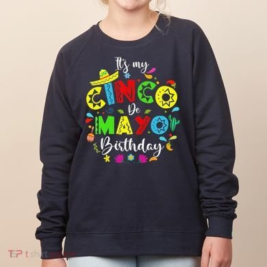 ItS My Cinco De Mayo Birthday Funny Cinco De Mayo Birthday Women's Sweatshirt