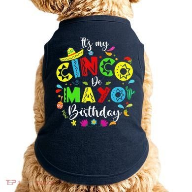 ItS My Cinco De Mayo Birthday Funny Cinco De Mayo Birthday Doggie Tank