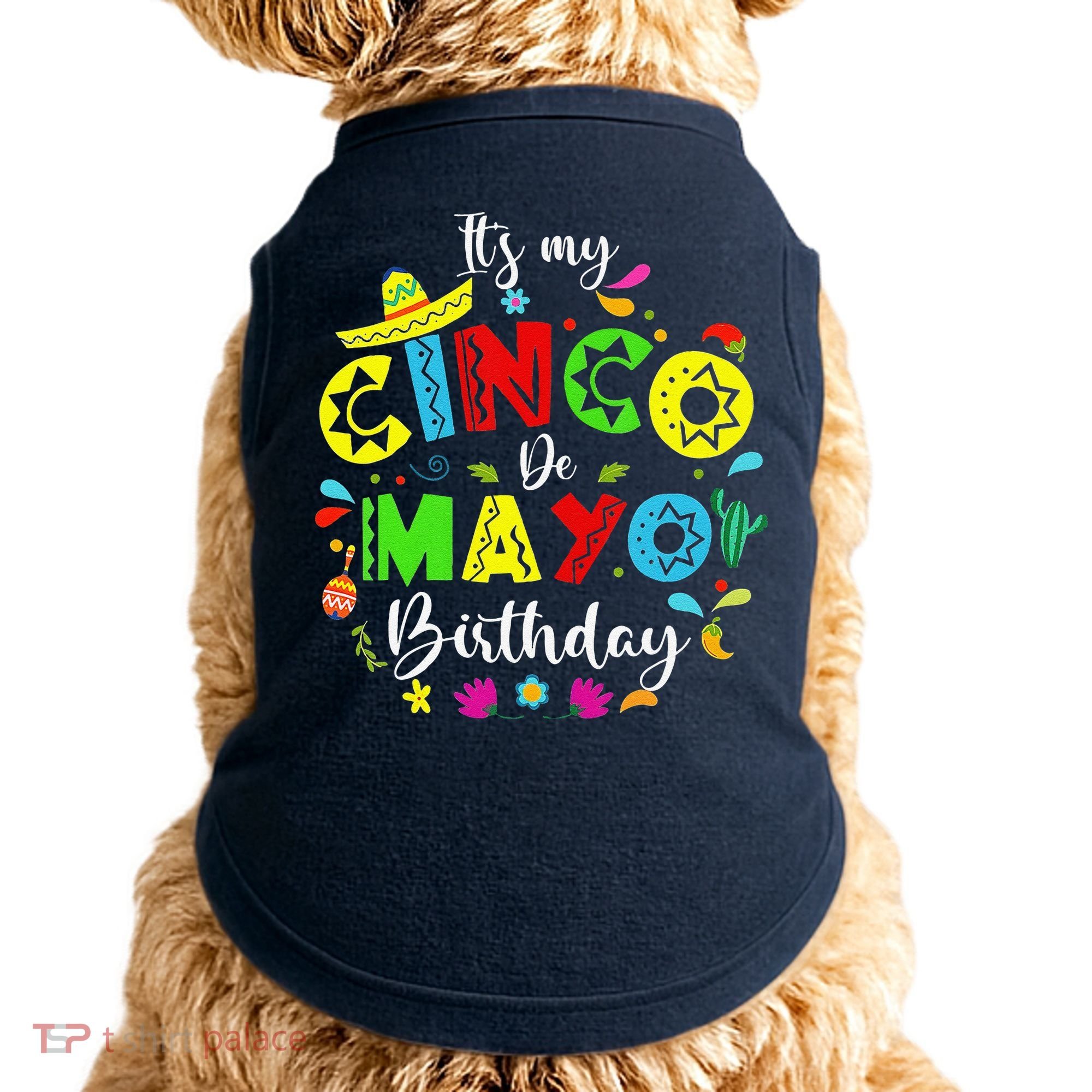 ItS My Cinco De Mayo Birthday Funny Cinco De Mayo Birthday Doggie Tank