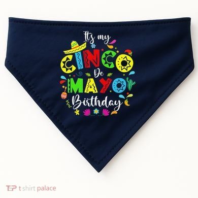 ItS My Cinco De Mayo Birthday Funny Cinco De Mayo Birthday USA-Made Doggie Bandana