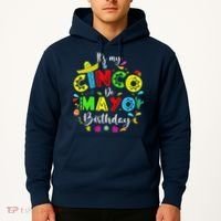 ItS My Cinco De Mayo Birthday Funny Cinco De Mayo Birthday Hoodie thumb 2