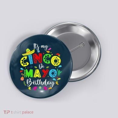 ItS My Cinco De Mayo Birthday Funny Cinco De Mayo Birthday Button