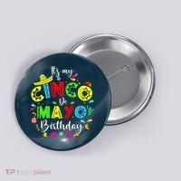 ItS My Cinco De Mayo Birthday Funny Cinco De Mayo Birthday Button thumb 0