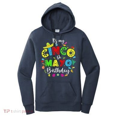 ItS My Cinco De Mayo Birthday Funny Cinco De Mayo Birthday Women's Hoodie