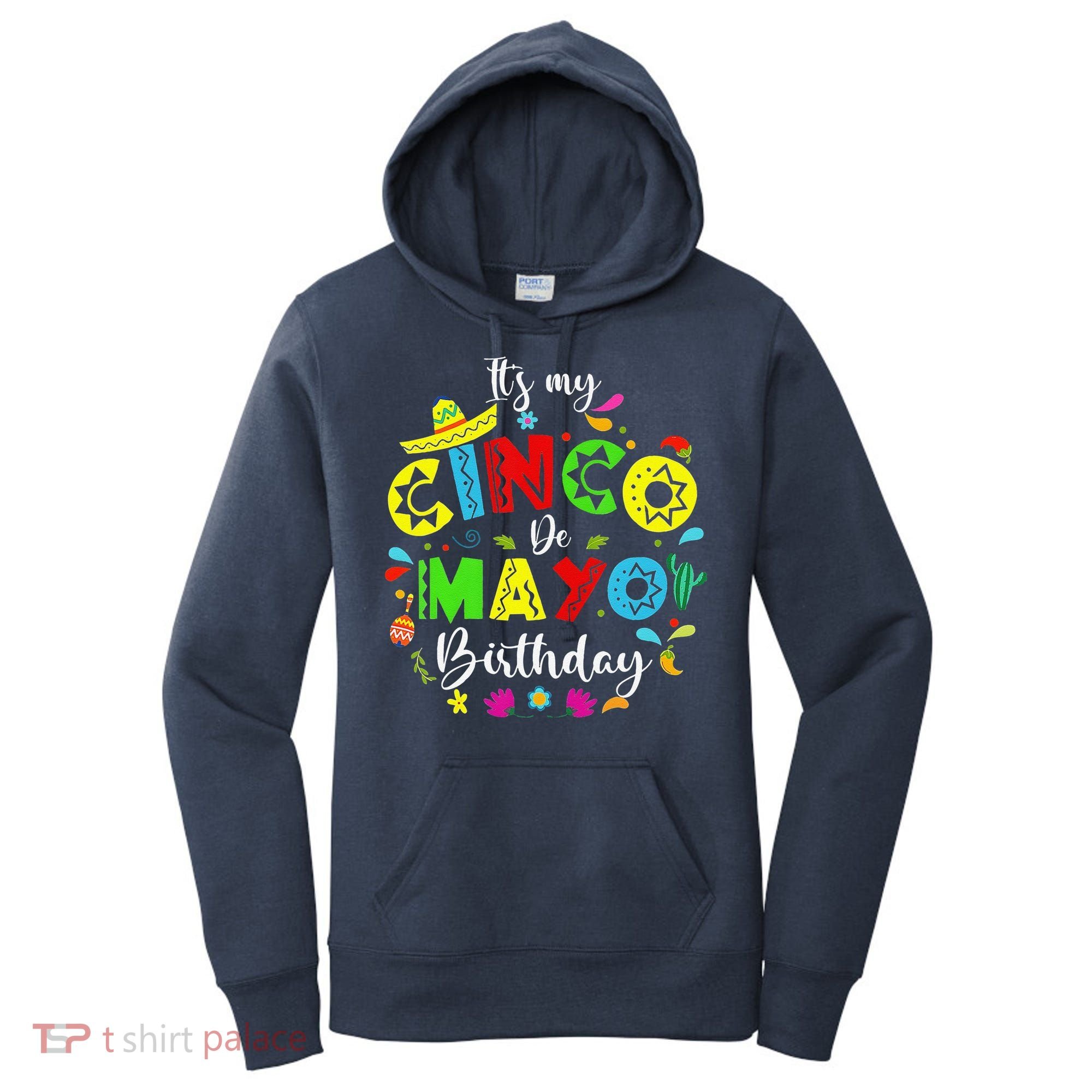 ItS My Cinco De Mayo Birthday Funny Cinco De Mayo Birthday Women's Hoodie