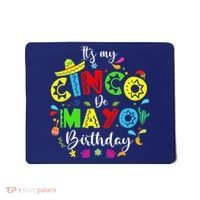 ItS My Cinco De Mayo Birthday Funny Cinco De Mayo Birthday Mousepad thumb 0