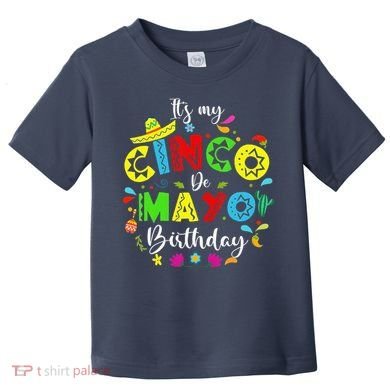 ItS My Cinco De Mayo Birthday Funny Cinco De Mayo Birthday Toddler T-Shirt