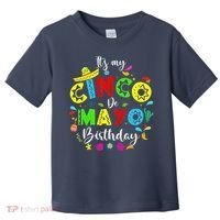 ItS My Cinco De Mayo Birthday Funny Cinco De Mayo Birthday Toddler T-Shirt thumb 0