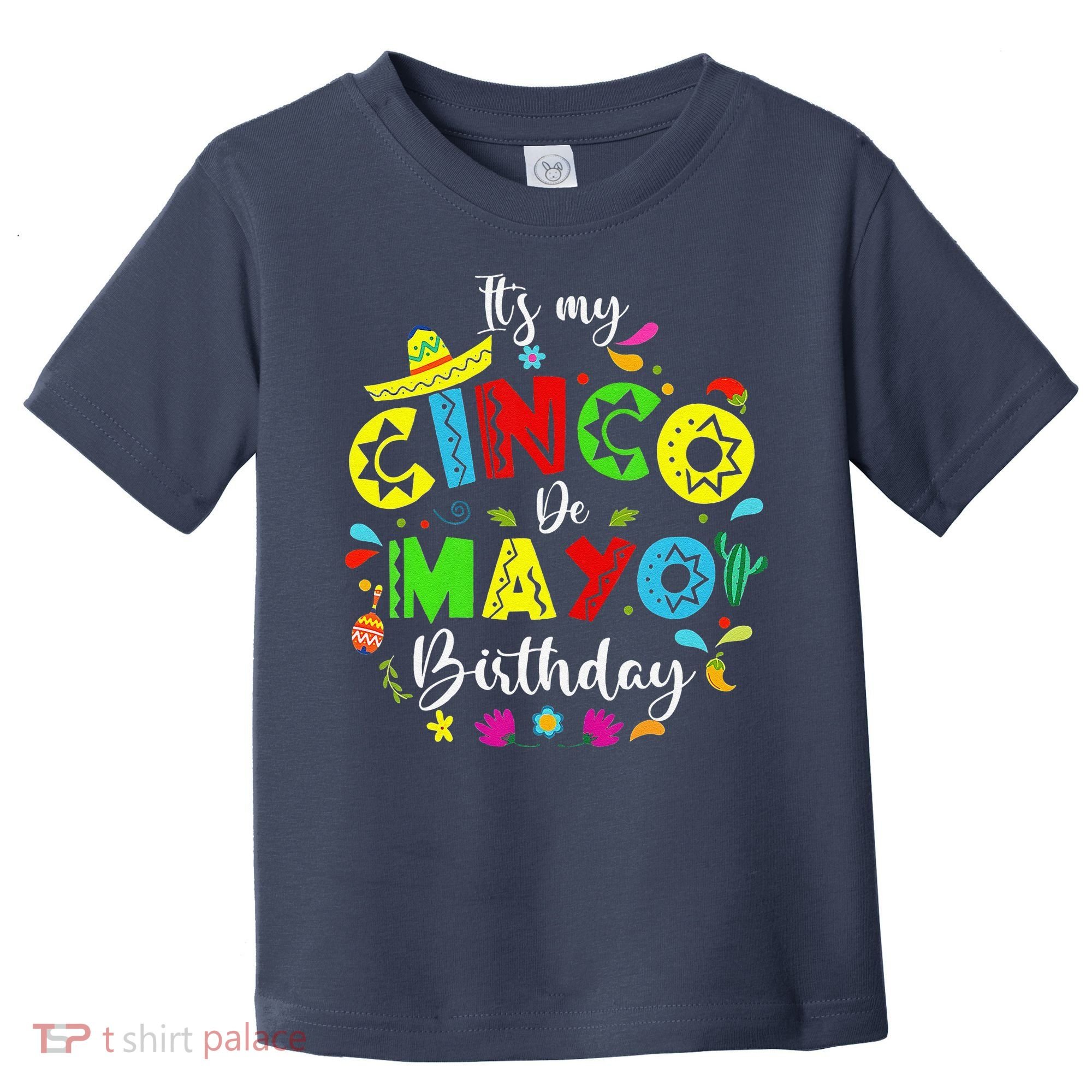 ItS My Cinco De Mayo Birthday Funny Cinco De Mayo Birthday Toddler T-Shirt