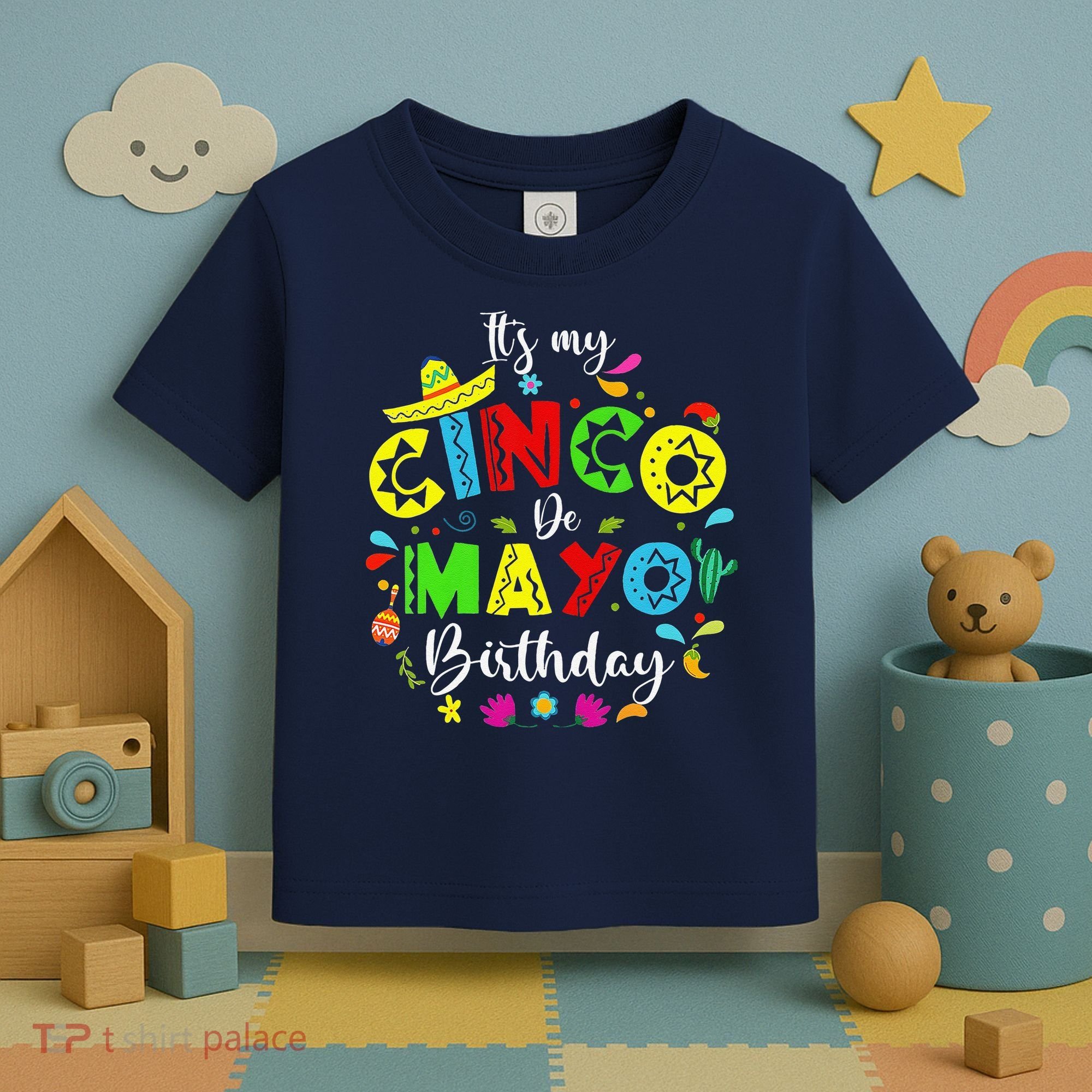ItS My Cinco De Mayo Birthday Funny Cinco De Mayo Birthday Toddler T-Shirt