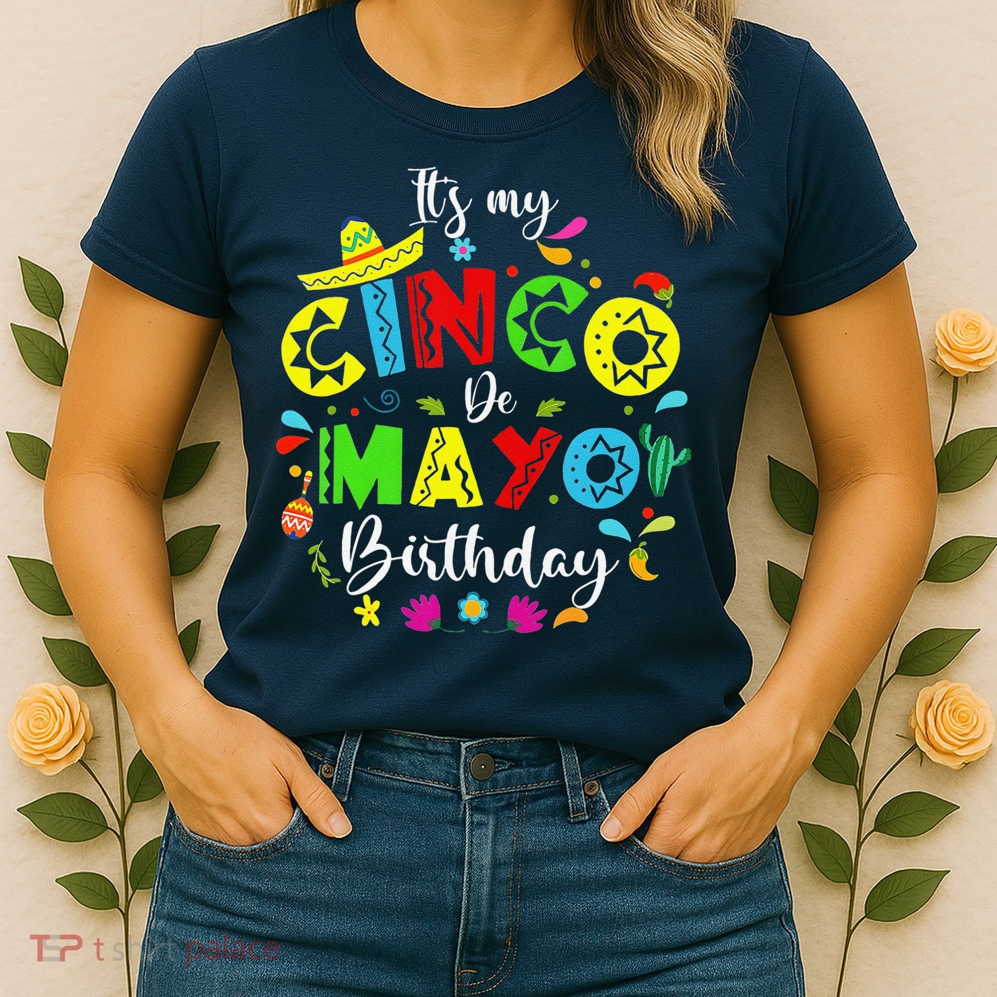 ItS My Cinco De Mayo Birthday Funny Cinco De Mayo Birthday Women's T-Shirt