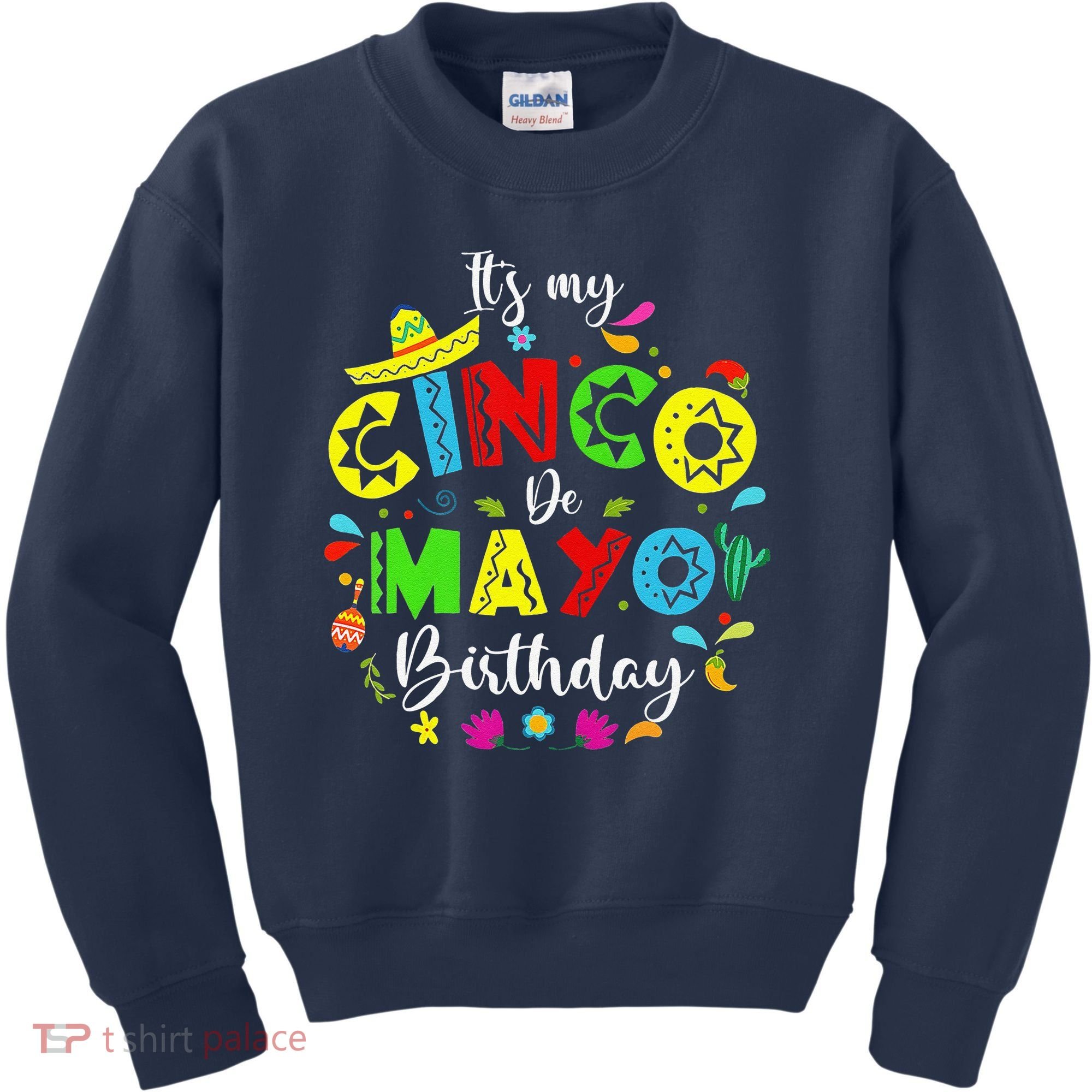 ItS My Cinco De Mayo Birthday Funny Cinco De Mayo Birthday Kids Sweatshirt