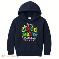 ItS My Cinco De Mayo Birthday Funny Cinco De Mayo Birthday Kids Hoodie thumb 0