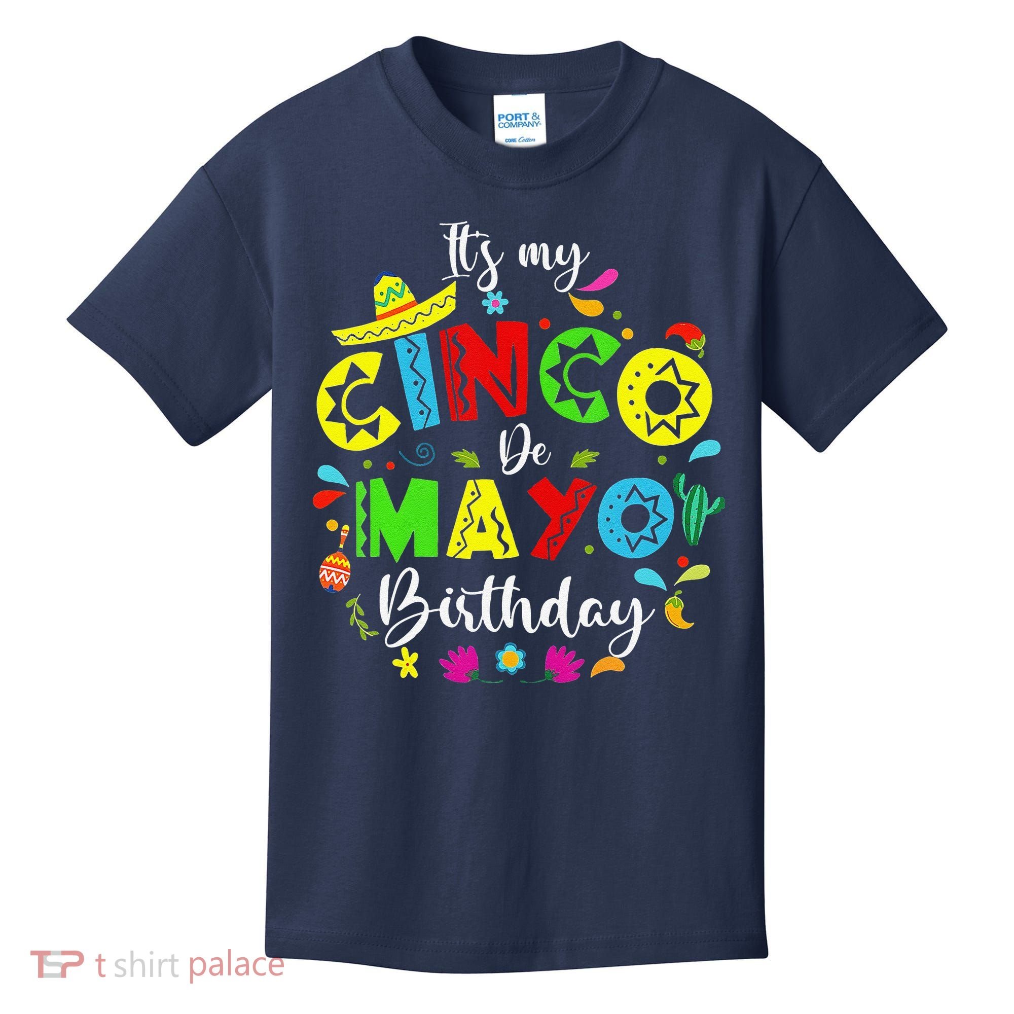 ItS My Cinco De Mayo Birthday Funny Cinco De Mayo Birthday Kids T-Shirt