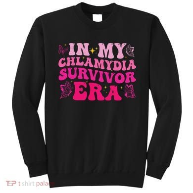 In My Chlamydia Survivor Era Sweatshirt