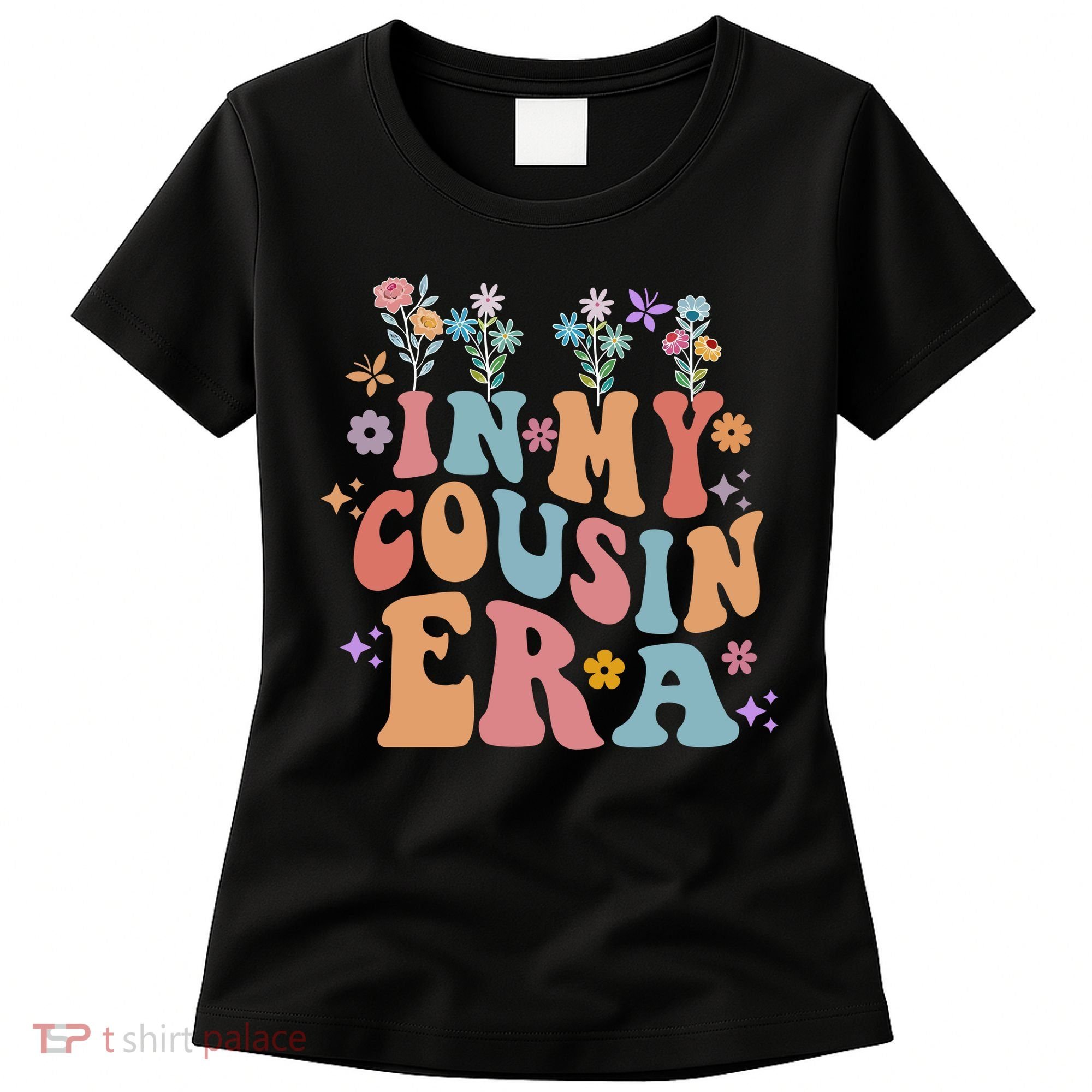 In My Cousin Era Floral Family Matching Women's T-Shirt