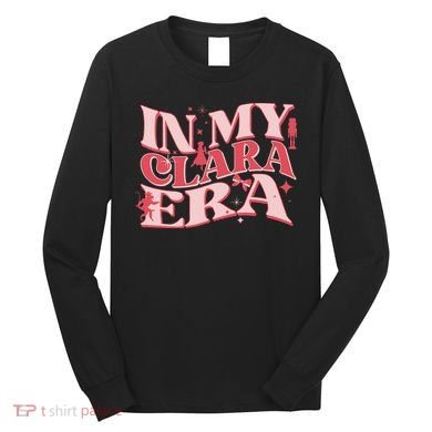 In My Clara Era Nutcracker Ballet Sugar Plum Fairy Groovy Long Sleeve Shirt