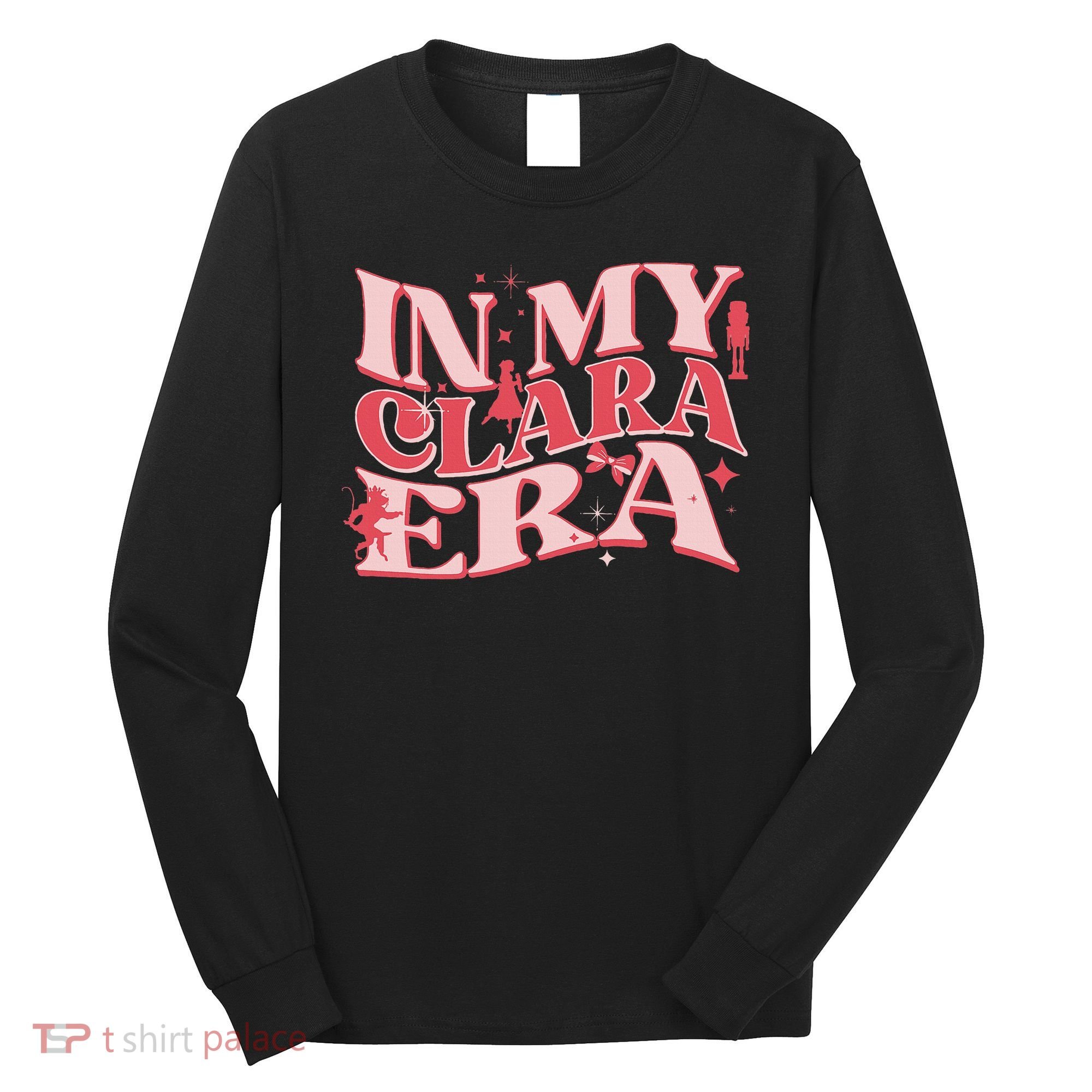 In My Clara Era Nutcracker Ballet Sugar Plum Fairy Groovy Long Sleeve Shirt