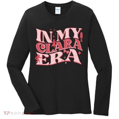 In My Clara Era Nutcracker Ballet Sugar Plum Fairy Groovy Women's Long Sleeve Shirt