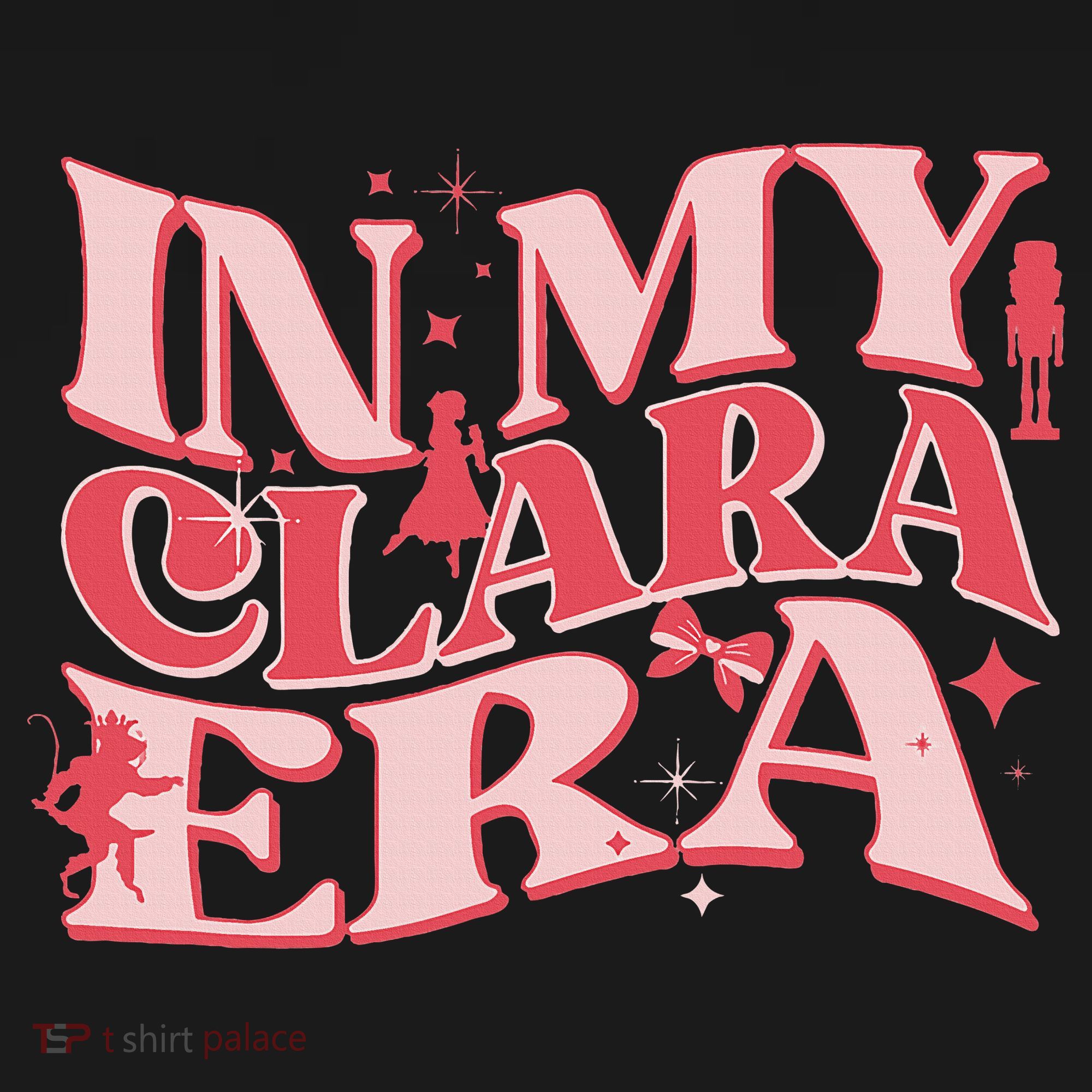 In My Clara Era Nutcracker Ballet Sugar Plum Fairy Groovy Women's T-Shirt