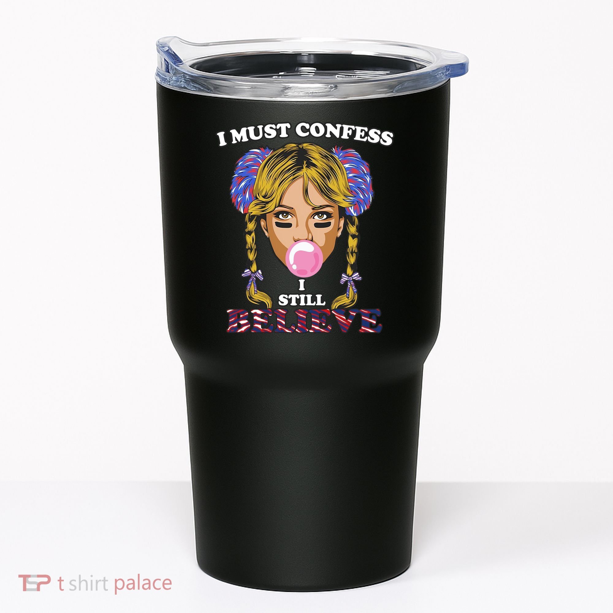 I Must Confess I Still Believe Buffalo Tumbler