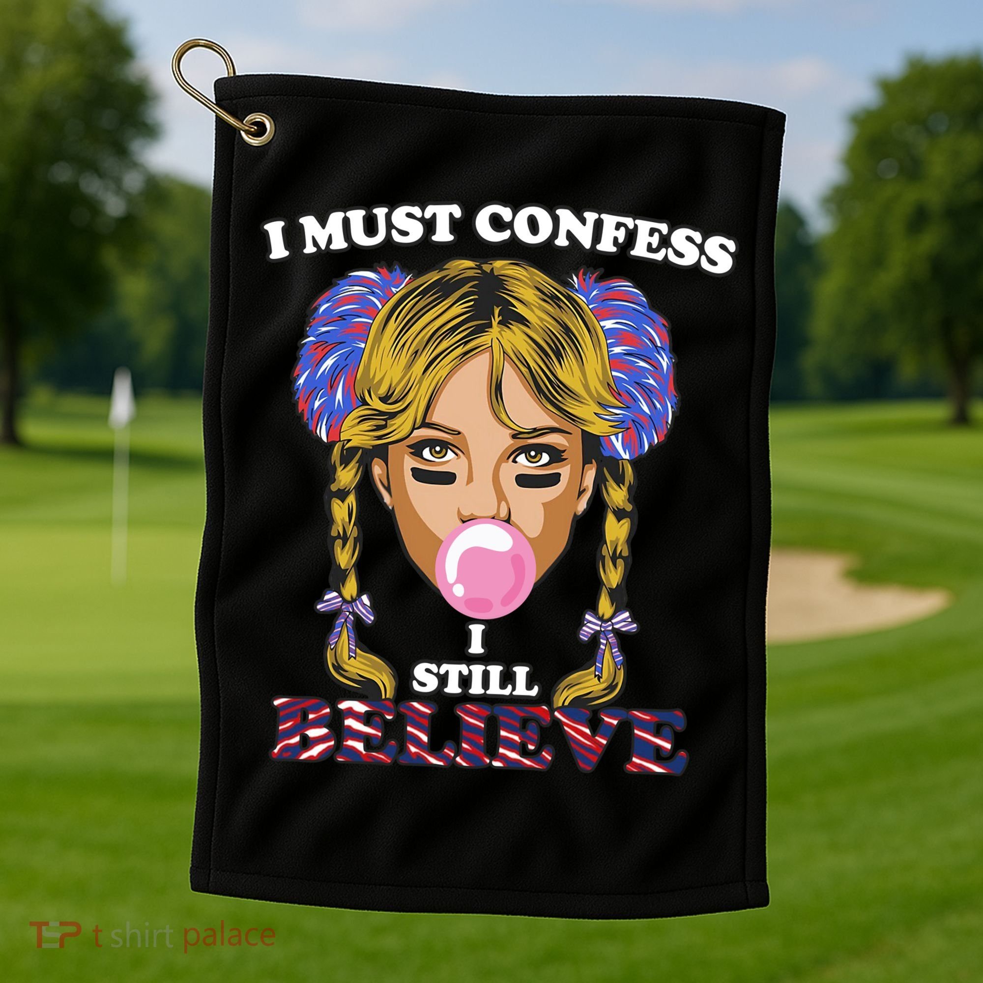 I Must Confess I Still Believe Buffalo Golf Towel