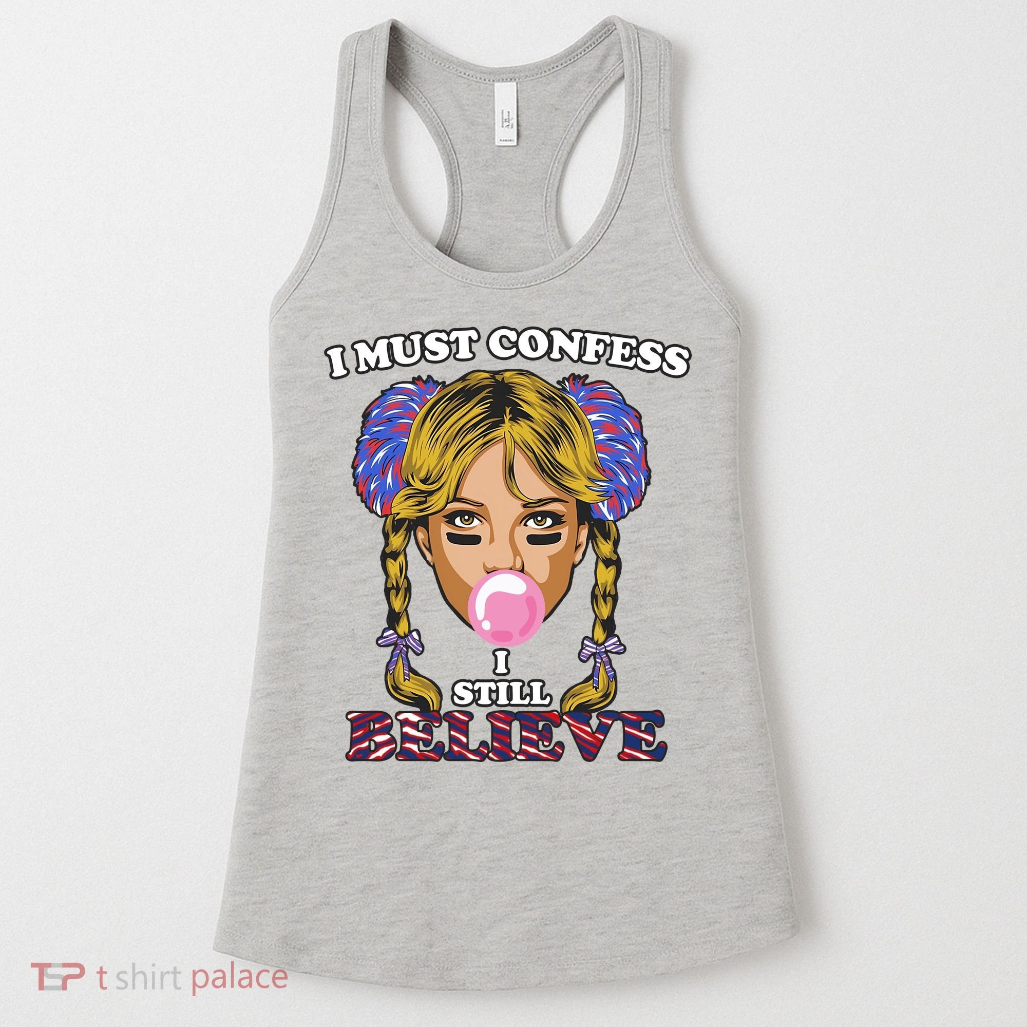 I Must Confess I Still Believe Buffalo Women's Tank Top
