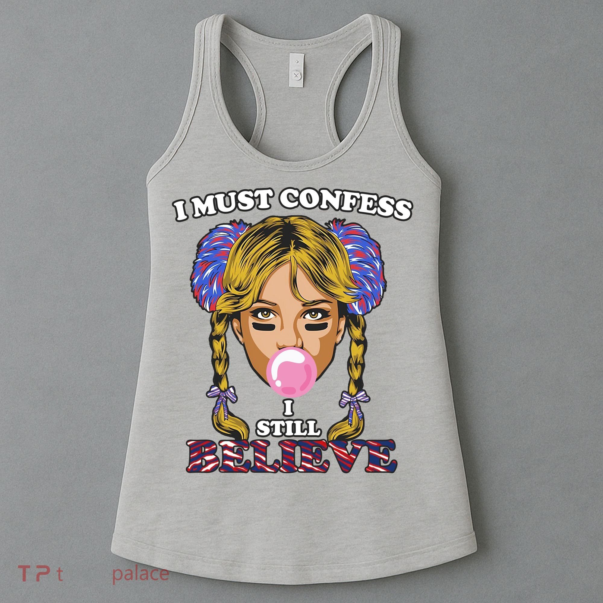 I Must Confess I Still Believe Buffalo Women's Tank Top