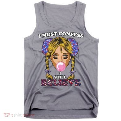 I Must Confess I Still Believe Buffalo Tank Top