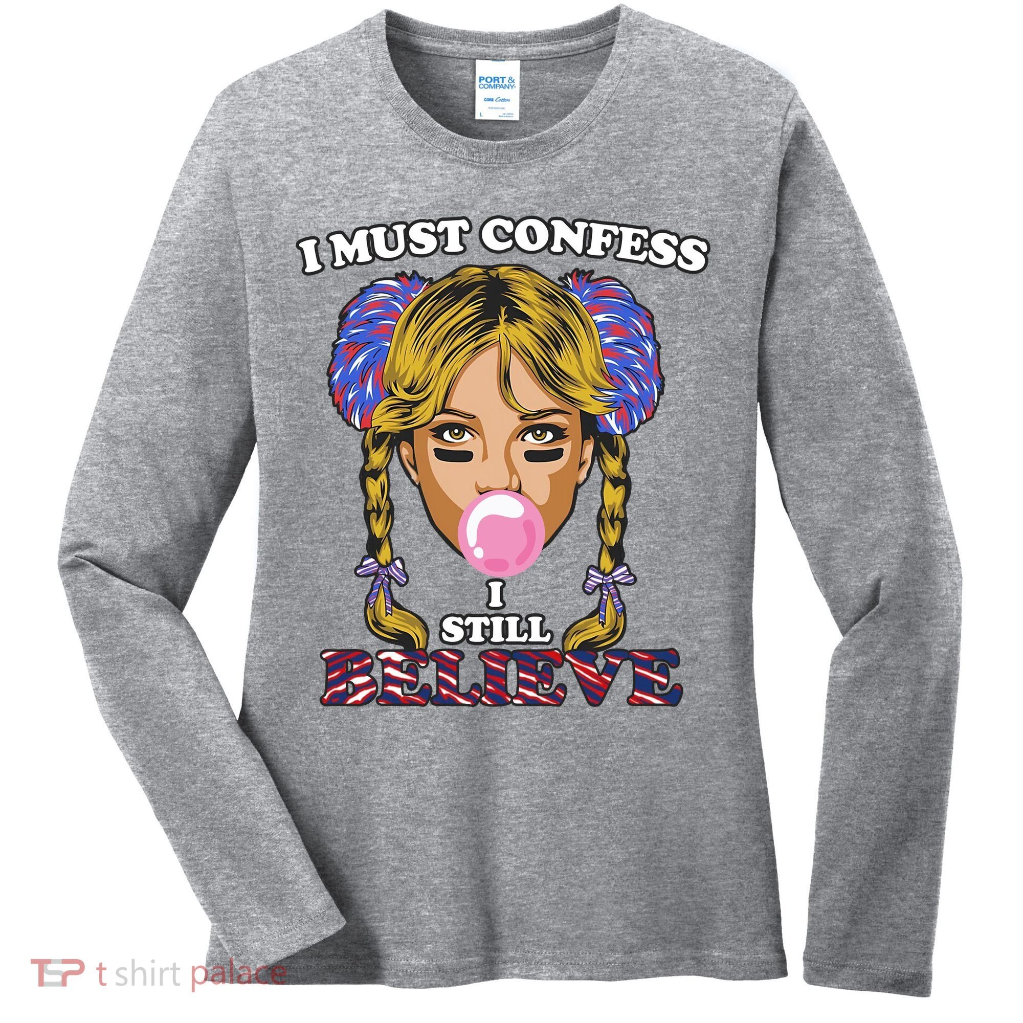 I Must Confess I Still Believe Buffalo Women's Long Sleeve Shirt