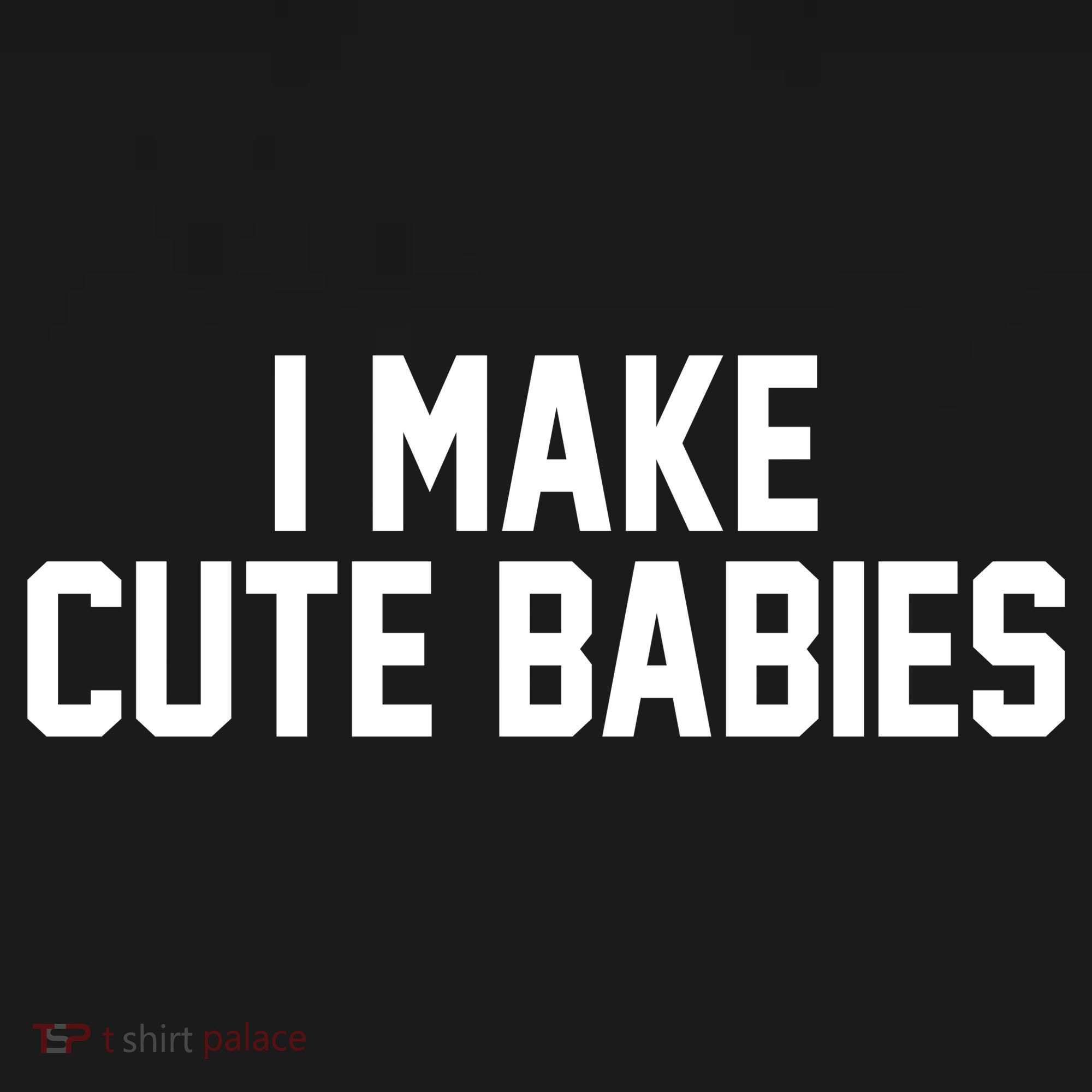 I Make Cute Babies Funny New Dad Mom Gift Backpack