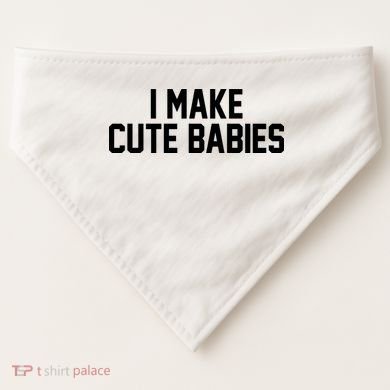 I Make Cute Babies Funny New Dad Mom Gift USA-Made Doggie Bandana