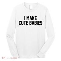 I Make Cute Babies Funny New Dad Mom Gift Long Sleeve Shirt thumb 0
