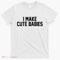 I Make Cute Babies Funny New Dad Mom Gift T-Shirt thumb 0