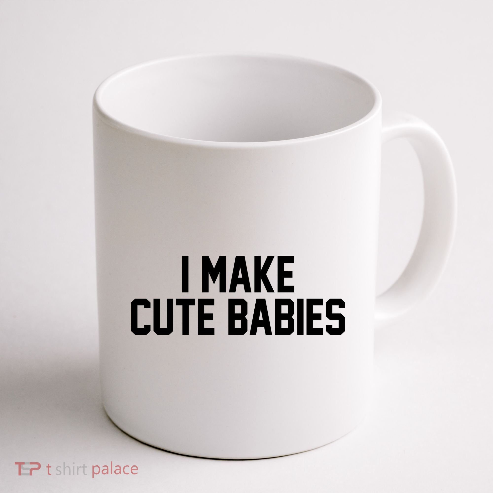 I Make Cute Babies Funny New Dad Mom Gift Coffee Mug