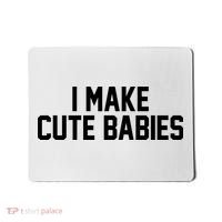 I Make Cute Babies Funny New Dad Mom Gift Mousepad thumb 0