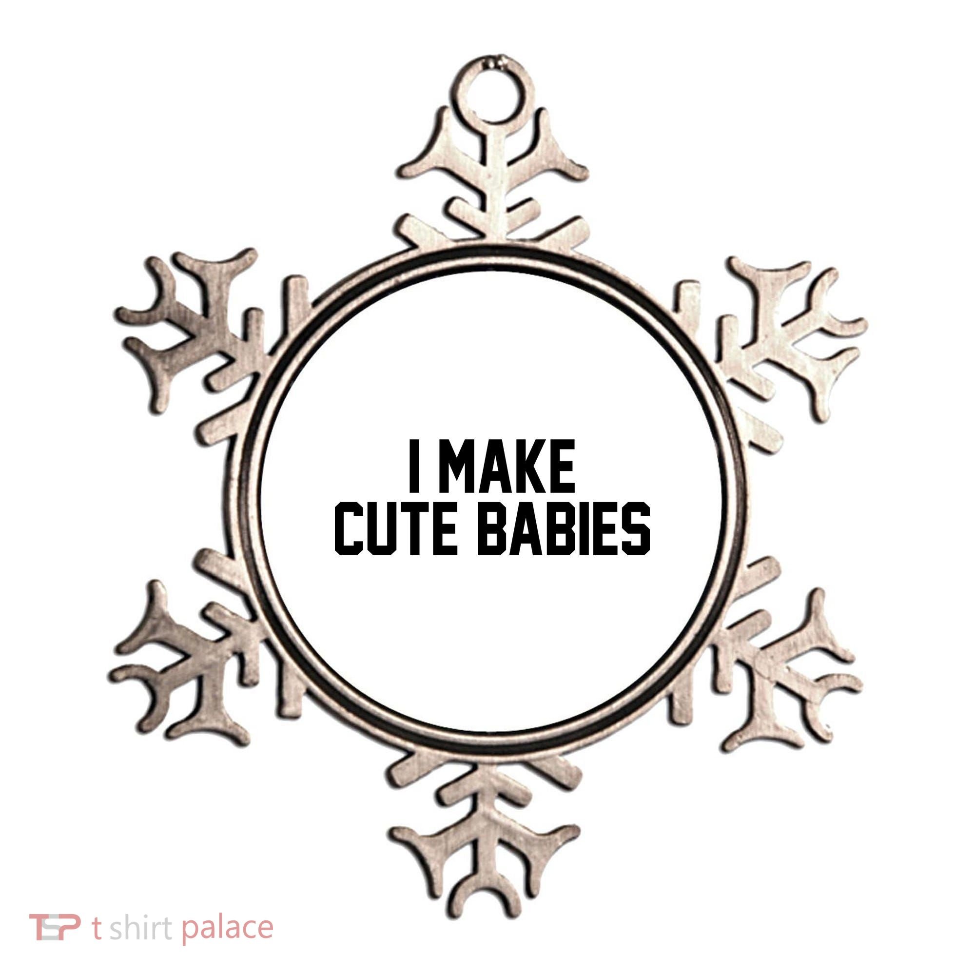 I Make Cute Babies Funny New Dad Mom Gift Ornament