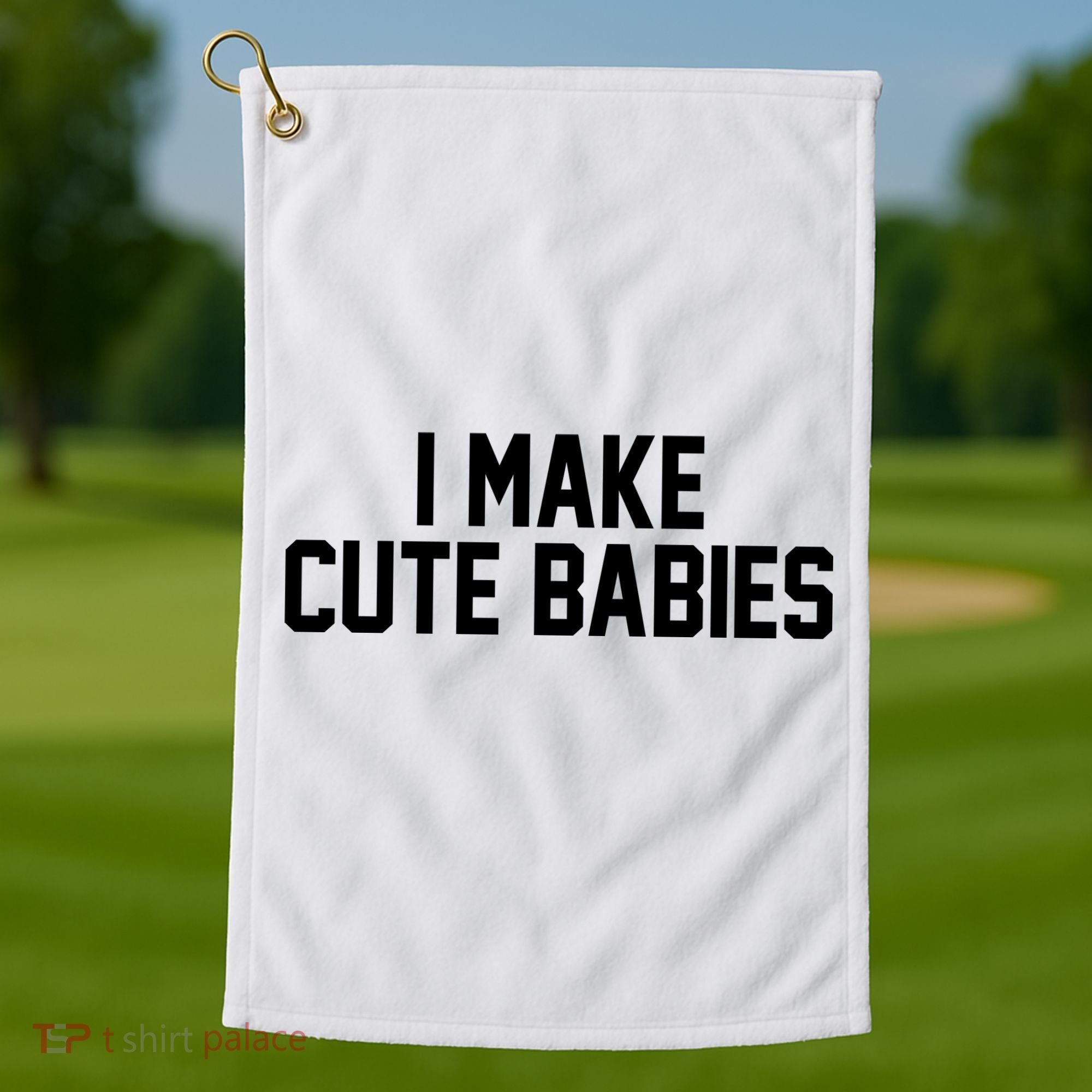 I Make Cute Babies Funny New Dad Mom Gift Golf Towel
