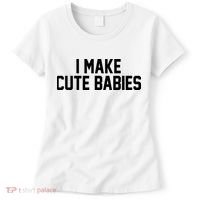 I Make Cute Babies Funny New Dad Mom Gift Women's T-Shirt thumb 0