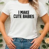 I Make Cute Babies Funny New Dad Mom Gift Women's T-Shirt thumb 2