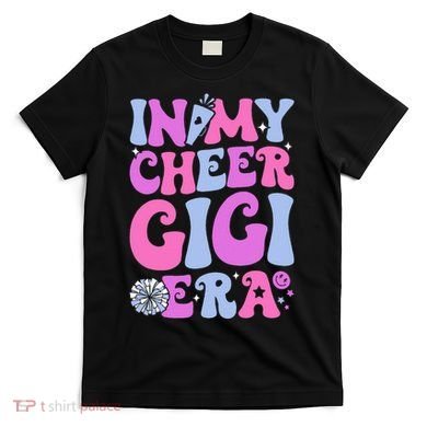 In My Cheer Gigi Era Cheerleading T-Shirt