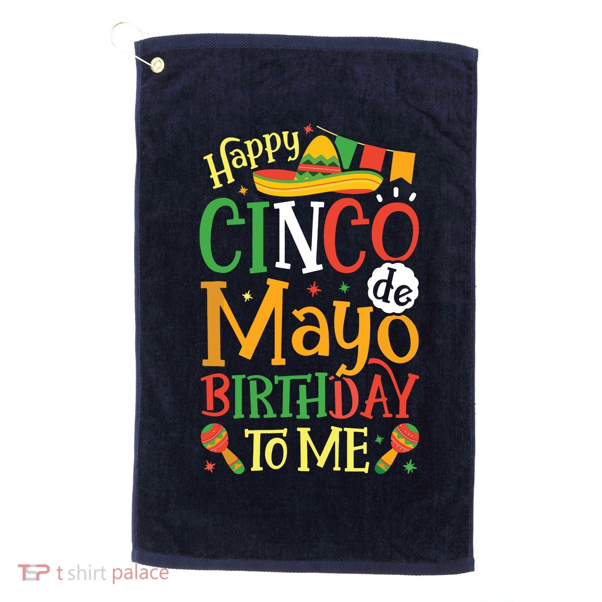 It's My Cinco De Mayo Birthday Fiesta Mexican B Day Party Golf Towel