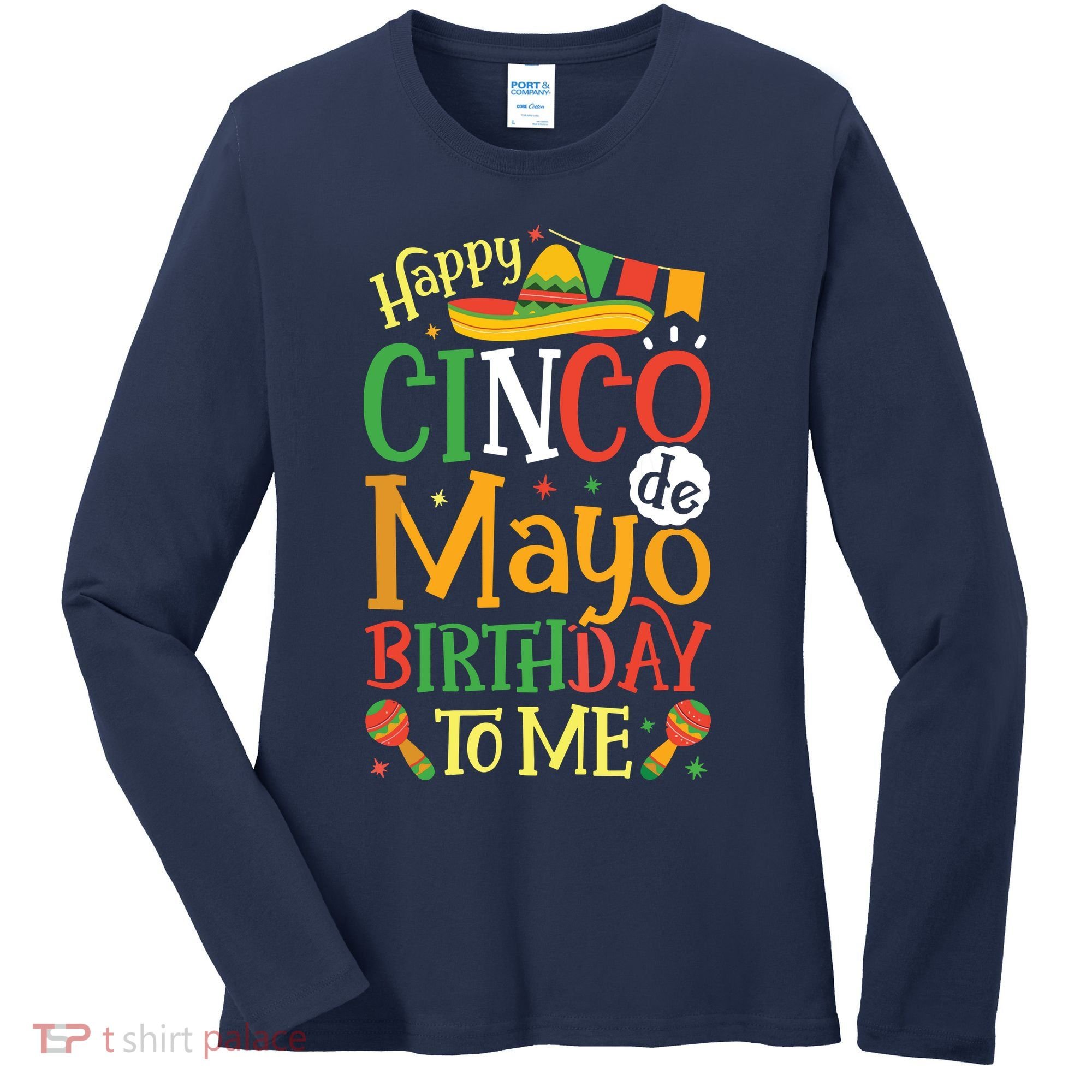 It's My Cinco De Mayo Birthday Fiesta Mexican B Day Party Women's Long Sleeve Shirt