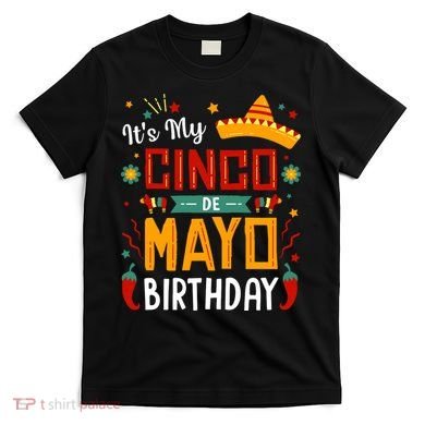 It's My Cinco De Mayo Birthday T-Shirt